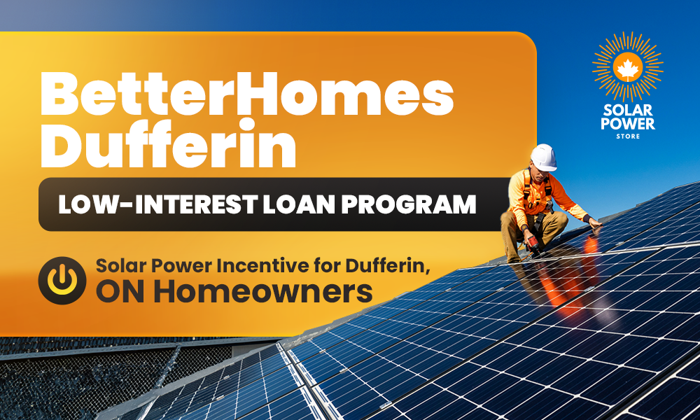 BetterHomes Dufferin Low-Interest Loan Program | Solar Power Incentive for Dufferin, ON Homeowners