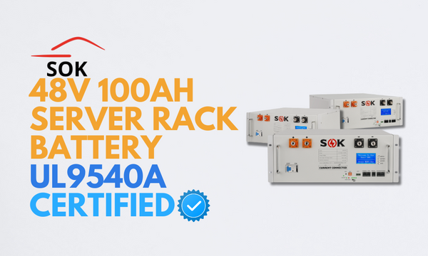 Power Up with Confidence: SOK 48V Server Rack Battery Earns the UL9540A Certification!
